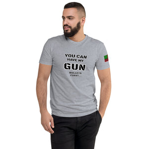 "You Can Have My Gun Bullets First" T-Shirt